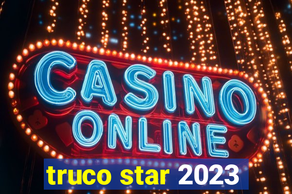 truco star 2023